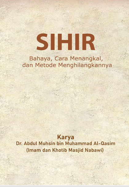 Sihir ( Bahaya, Cara menangkal dan metode menghilangkannya)